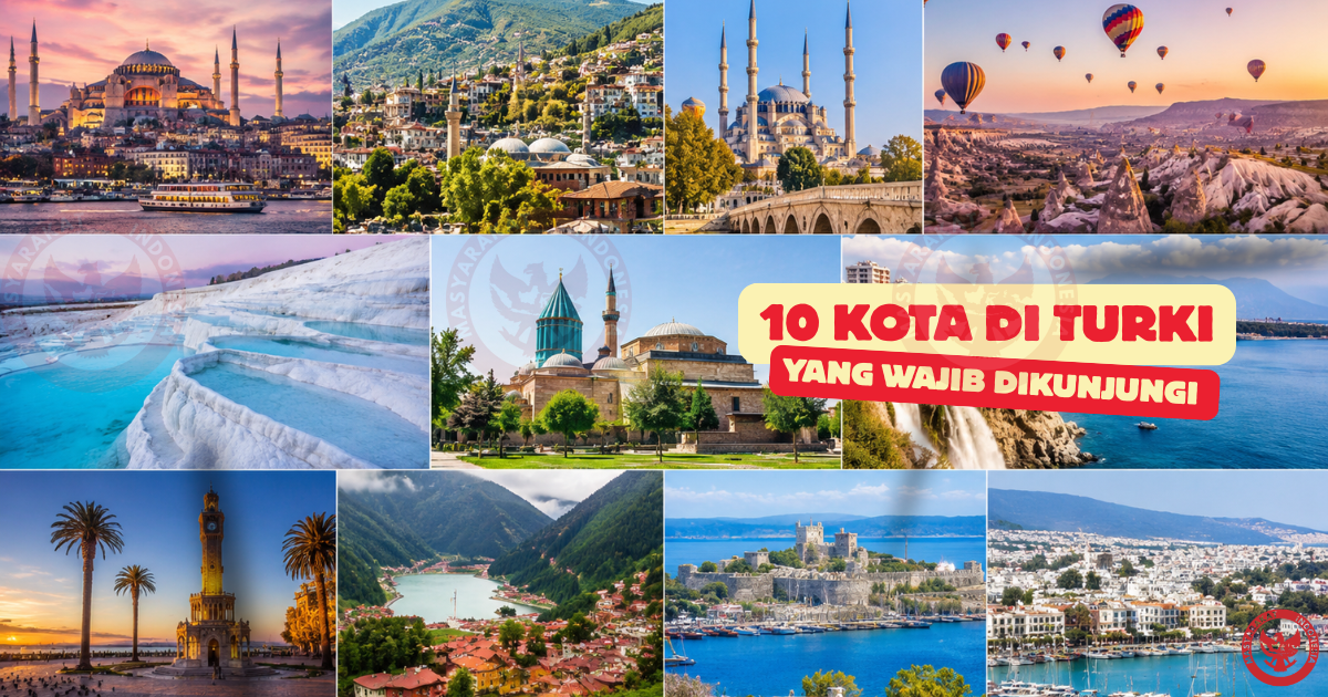 10 Kota Terpopuler dan Bersejarah di Turki yang Wajib Dikunjungi