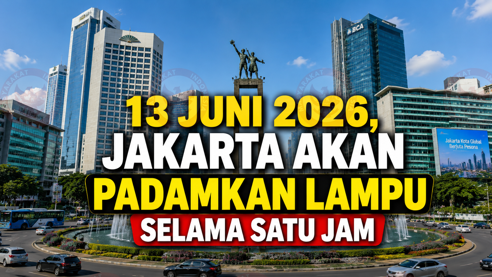 Jakarta Akan Padamkan Lampu Selama Satu Jam untuk Peringati Hari Lingkungan Hidup